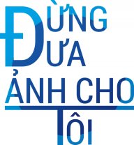 Đừng đưa ảnh cho tôi